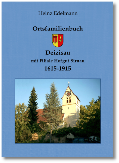 Ortsfamilienbuch Deizisau mit Filiale Hofgut Sirnau 1615-1915