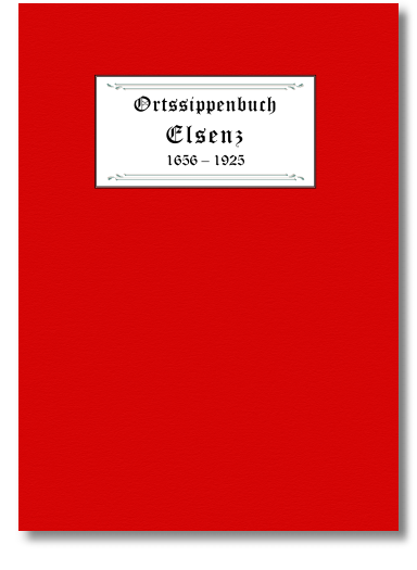 Ortssippenbuch Elsenz (Stadtteil von Eppingen, Kreis Heilbronn) 1656-1925, 2. überarb. Auflage, Klaus Rössler (Autor/Herausgeber), 420 Seiten, Hardcover DIN A4