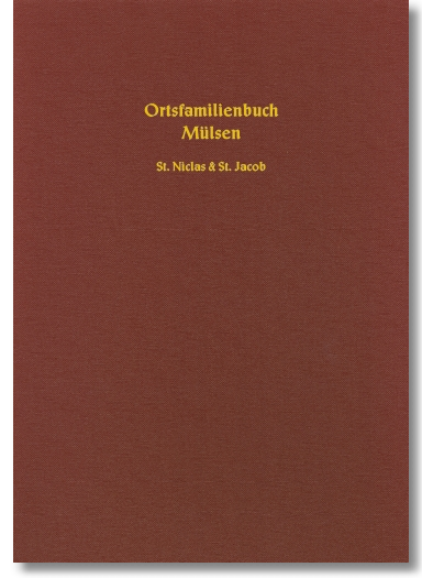 Ortsfamilienbuch Mülsen St. Niclas und Mülsen St. Jacob 1604 - 1795, Jörg Tauscher, 852 Seiten, Hardcover, DIN A4