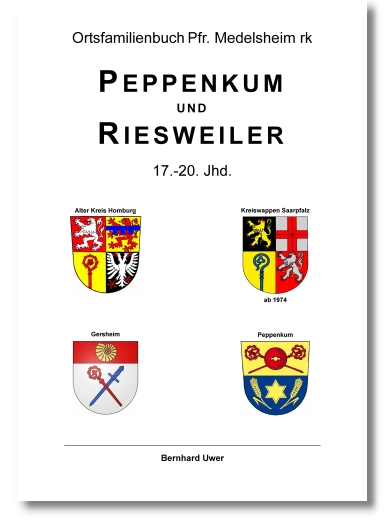 Ortsfamilienbuch Pfr. Medelsheim rk - Peppenkum und Riesweiler 17.-20. Jhd.