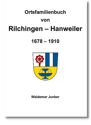 Ortsfamilienbuch Rilchingen-Hanweiler 1678-1910