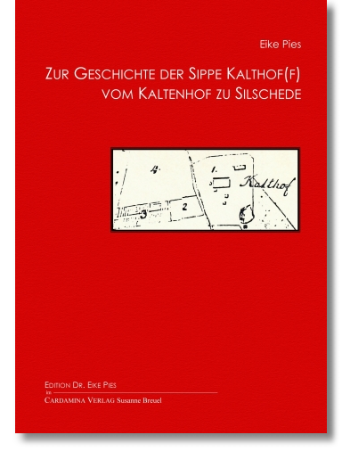 Zur Geschichte der Sippe Kalthof(f) vom Kaltenhof zu Silschede