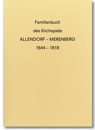 Familienbuch des Kirchspiels Allendorf-Merenberg 1644-1818, Schwarz, 598 Seiten, Hardcover DIN A4