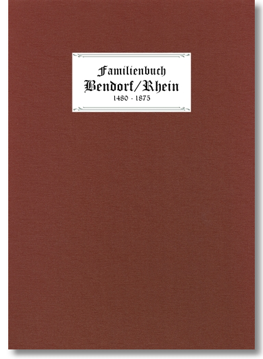 Ortsfamilienbuch Bendorf/Rhein, 1480-1875, Horst Theisen, u.a. (Autoren), Pfarrgemeinden Bendorf (Herausgeber), 1150 Seiten, 2 Bände, Hardcover DIN A4