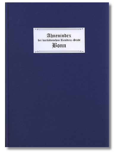 Ahnenindex der kurkölnischen Residenz-Stadt Bonn, Wilhelm Pauli, 1.620 Seiten Din A4, Hardcover,  3 Bände