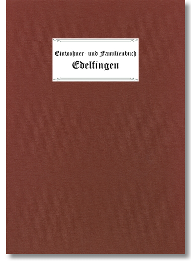 Einwohner- und Familienbuch Edelfingen bis 1876, Wolfgang Goez (Autor, Herausgeber), 500 Seiten, Hardcover DIN A4