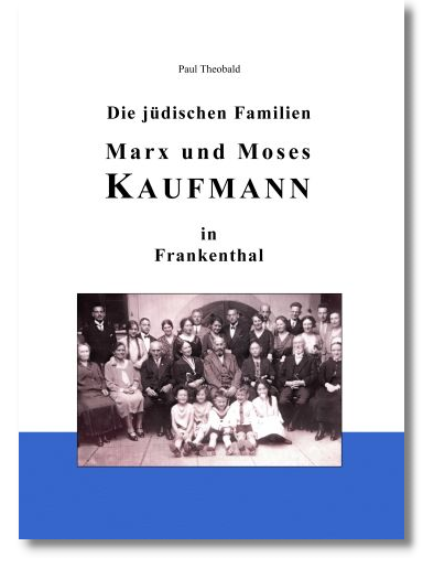 Die jüdischen Familien Marx und Moses Kaufmann in Frankenthal