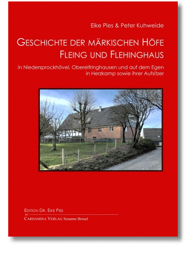 Geschichte der märkischen Höfe Fleing und Flehinghaus in Niedersprockhövel, Oberelfringhausen und auf dem Egen in Herzkamp sowie ihre Aufsitzer