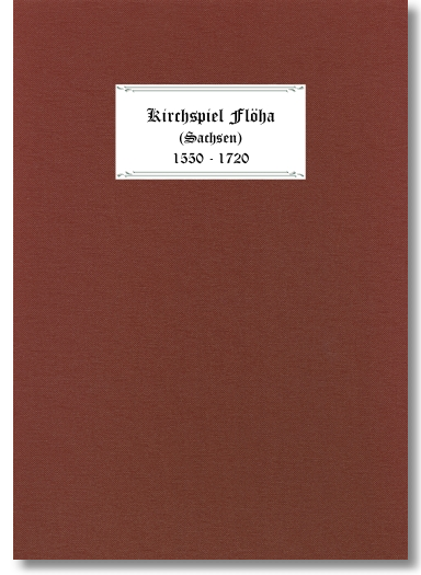 Die Einwohner des Kirchspiels Flöha (Sachsen) 1550-1720