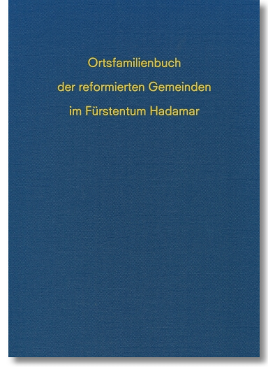 Ortsfamilienbuch der reformierten Gemeinden des Fürstentums Hadamar