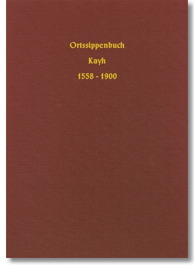 Ortssippenbuch der Gemeinde Kayh 1558-1900