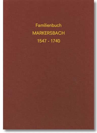 Familienbuch für die Kirchgemeinde Markersbach im sächs. Erzgebirge 1547-1740