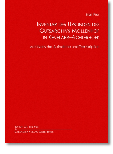 Inventar der Urkunden des Gutsarchivs Möllenhof in Kevelaer-Achterhoek