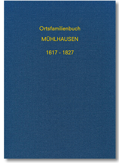 Ortsfamilienbuch ehem. Kirchspiel Mühlhausen, Kr. Pr. Eylau 1617 – 1827