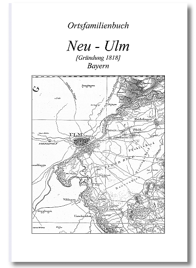 Ortsfamilienbuch Neu-Ulm (Bayern) 1818-1900
