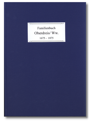 Ortsfamilienbuch Oberdreis/Ww 1675-1875, Charlotte Kickton, 240 Seiten, Hardcover DIN A4