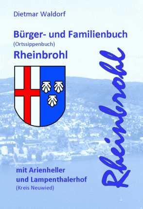 Bürger- und Familienbuch Rheinbrohl, Dietmar Waldorf, 1.370 S., 2 Bände, Hardcover DIN A4