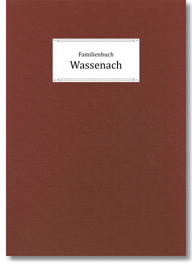 Ortsfamilienbuch Wassenach, 1600-1875, Gabriele Kulmus, Hermann Schmitz, u.a. (Autoren), Pfarrgemeinde Wassenach (Herausgeber), 510 Seiten, Hardcover DIN A4