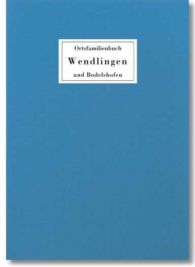 Ortsfamilienbuch Wendlingen und Bodelshofen, Angela Heilemann, 500 Seiten, Hardcover DIN A4